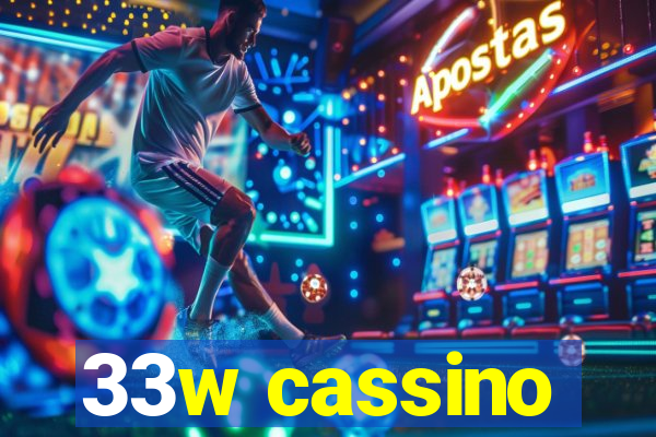 33w cassino